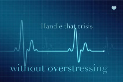 How to Handle a Crisis Without Over-Stressing