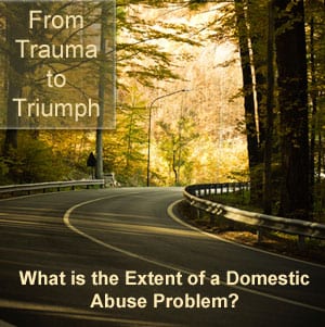 From Trauma to Triumph, Surviving Domestic Abuse